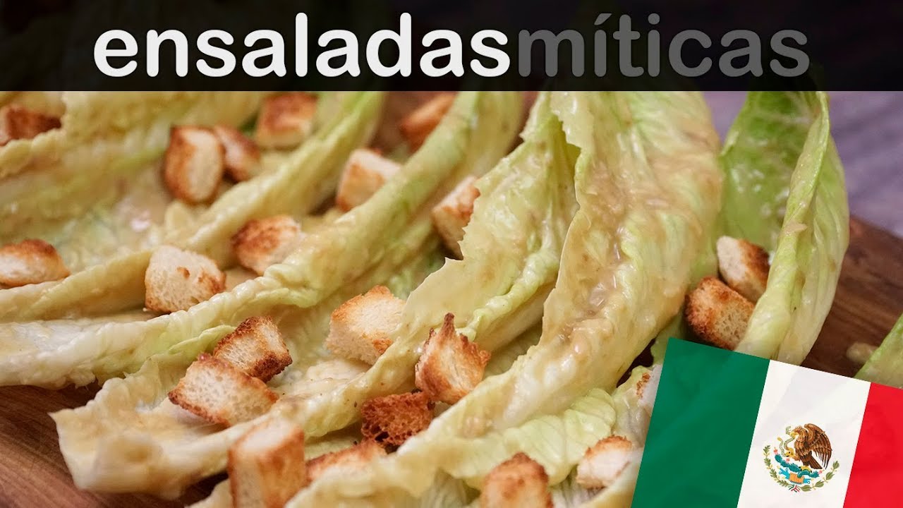 La auténtica ensalada César | Las ensaladas más famosas del mundo
