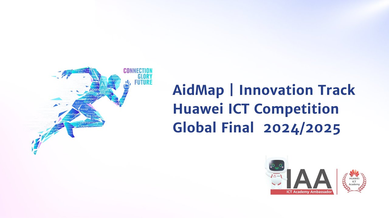 AidMap | Innovation Track Huawei ICT Competition Global Final 2024/2025  | IASC PUT