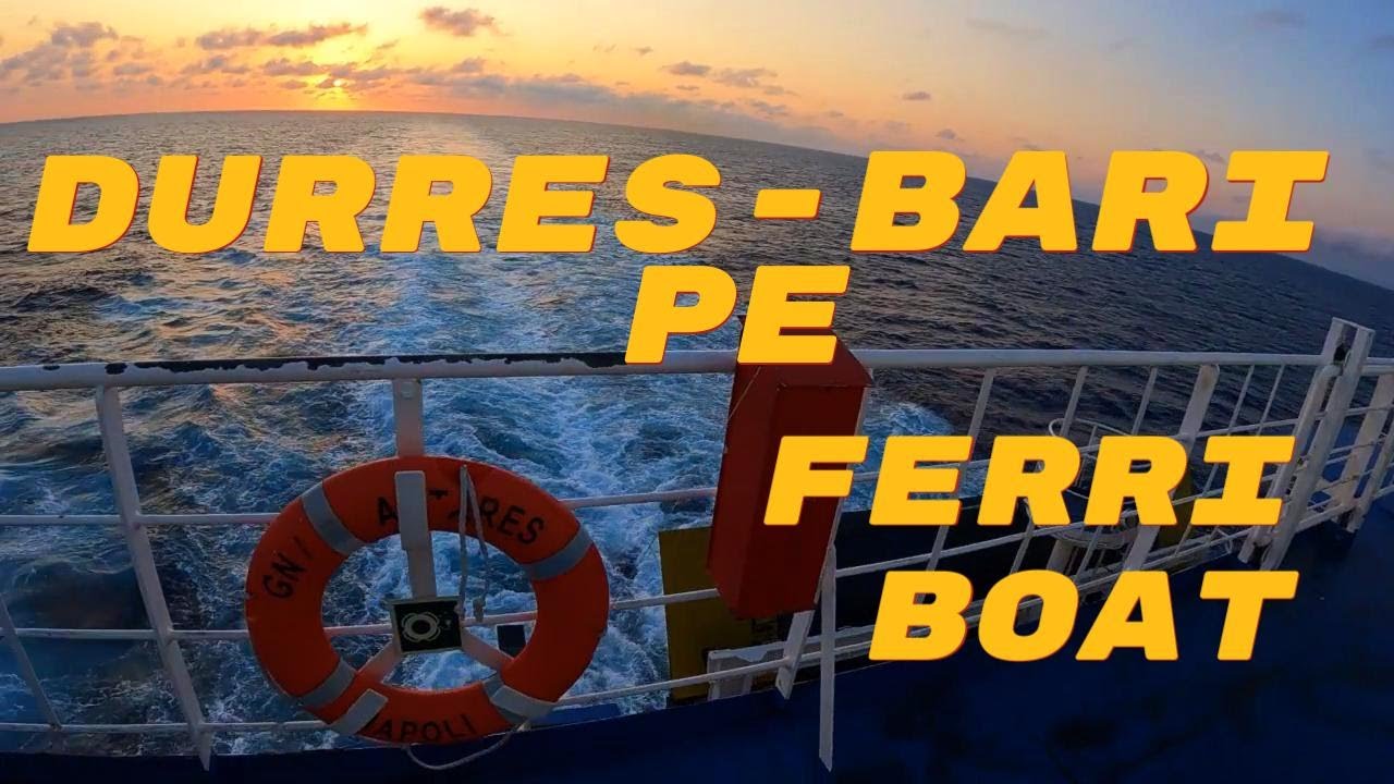SPRE VENETIA. EP. 2/20 DURRES-BARI CU FERRY BOAT-UL ⚓⚓⚓