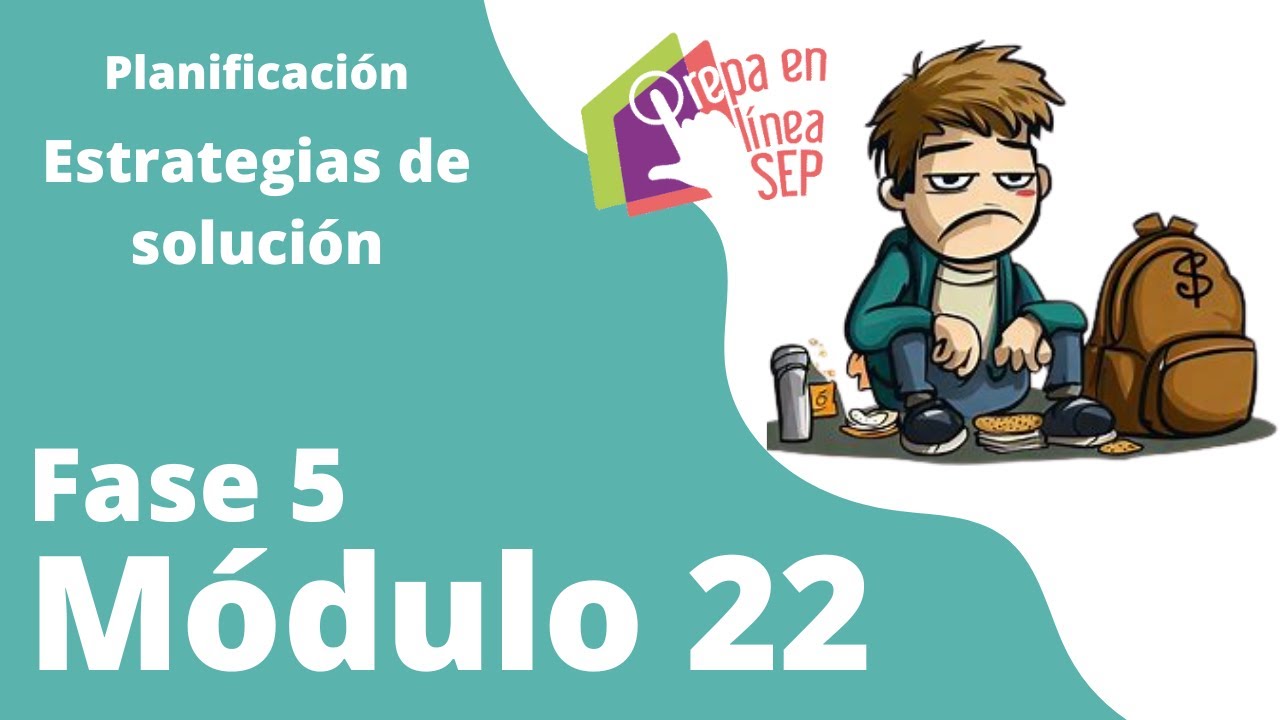 Fase 5 Módulo 22. Planificación: Estrategias de solución.