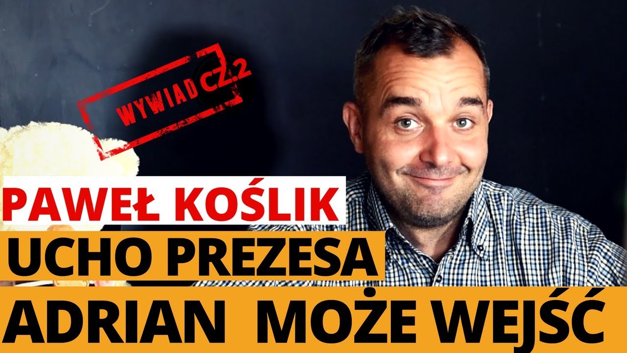 UCHO PREZESA? PREZYDENT ADRIAN? MOŻE WEJŚĆ! - PAWEŁ KOŚLIK cz. 2 || Telewizjia PUBliczna #22