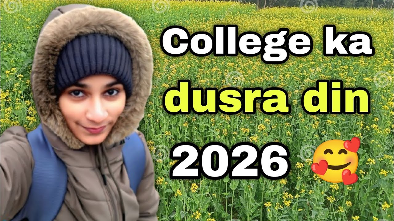 College ka dusra din 2026