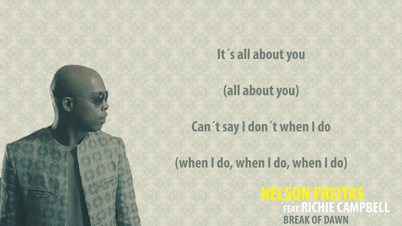 Nelson Freitas - Break of dawn ft Richie Campbell (Lyric)