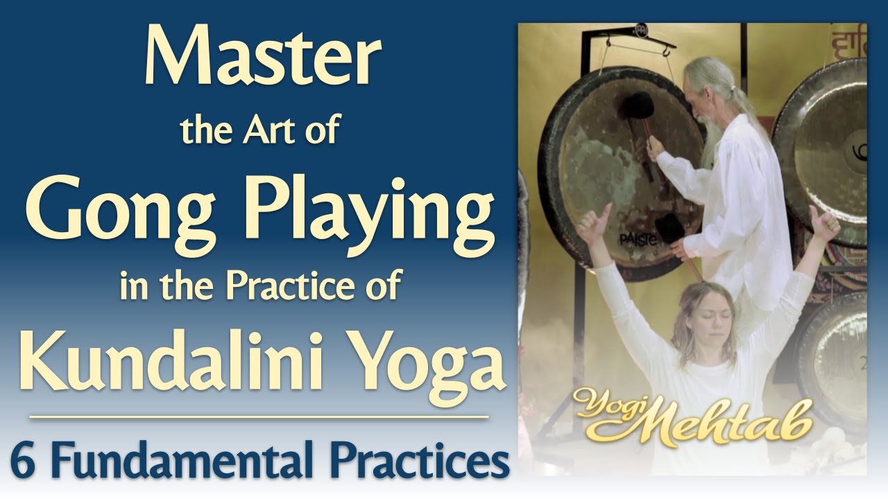 Gong Yoga for Kundalini Practice: 6 Techniques to Enhance Breath, Mantra & Meditation