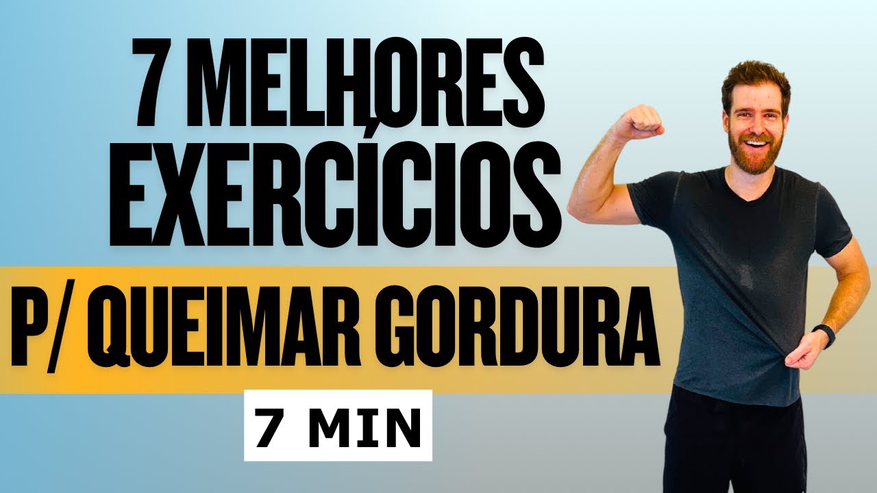 7 Melhores exercícios para queimar gordura em casa - 7 Minutos - Sem equipamentos