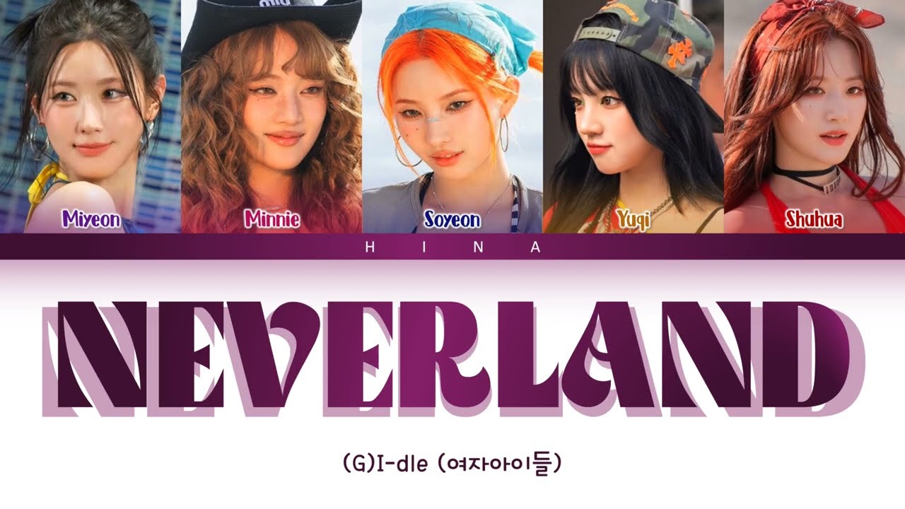 (G)I-dle ((여자) 아이들) - NEVERLAND - Color Coded Lyrics (Hang/Rom/Eng)