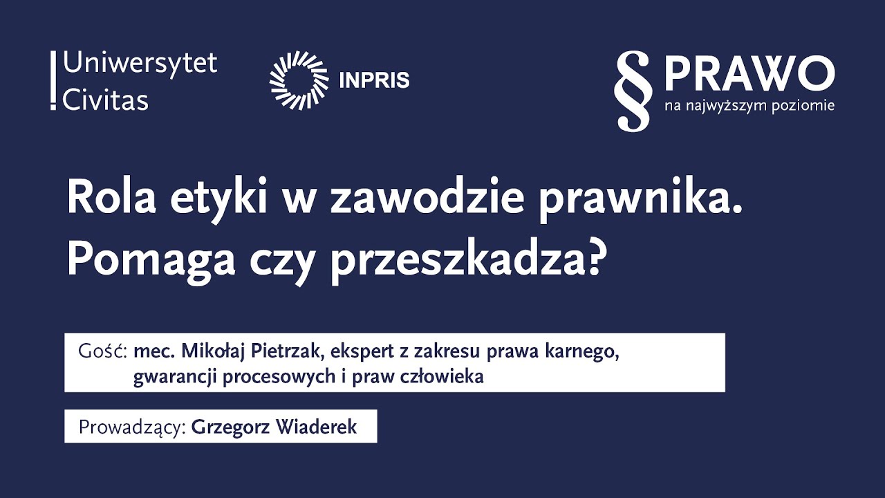 Rola etyki w zawodzie prawnika  Pomaga czy przeszkadza? | Prawo na najwyższym poziomie #8