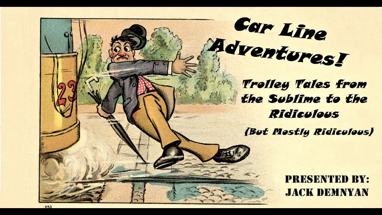 Trolleyology: Car Line Adventures - Trolley Tales from the Sublime to the Ridiculous