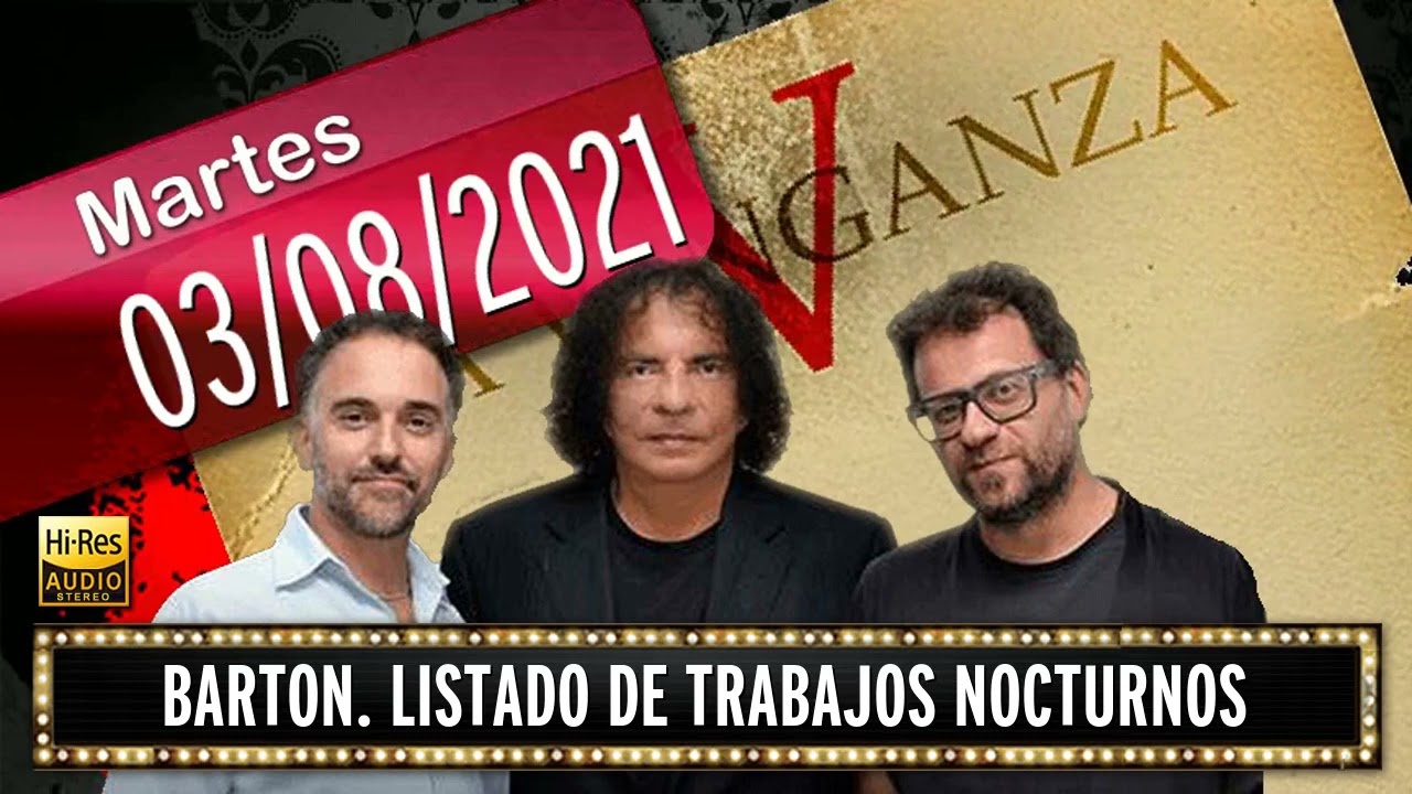03 08 2021 Barton. Listado de Trabajos Nocturnos