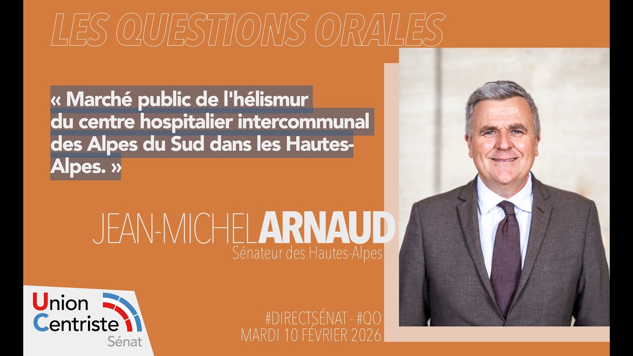 Question orale portant sur le marché  hélismur dans les Hautes-Alpes -  10 février 2026