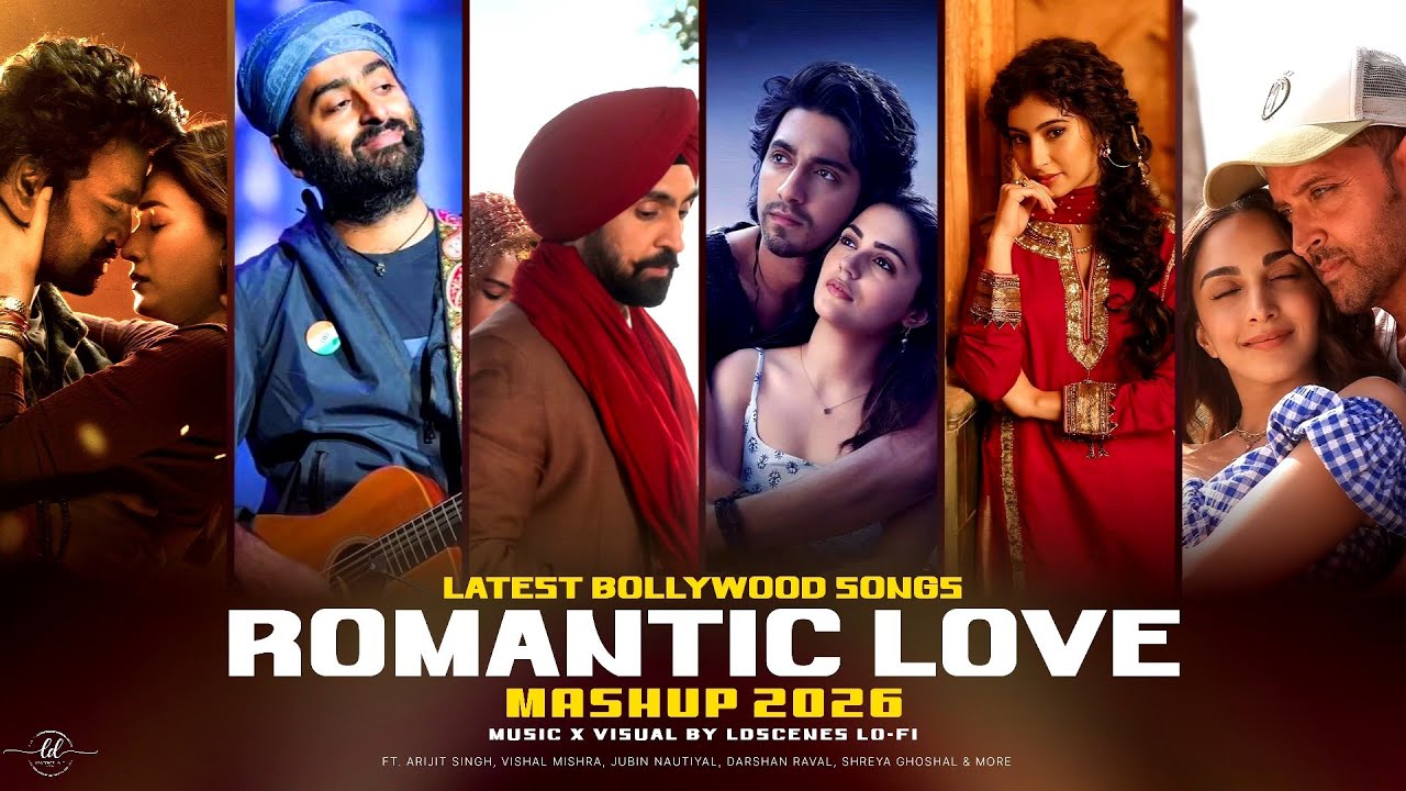 Romantic Love Mashup 2026 | Ldscenes LO-FI | Bollywood Romantic Songs | Nonstop Jukebox