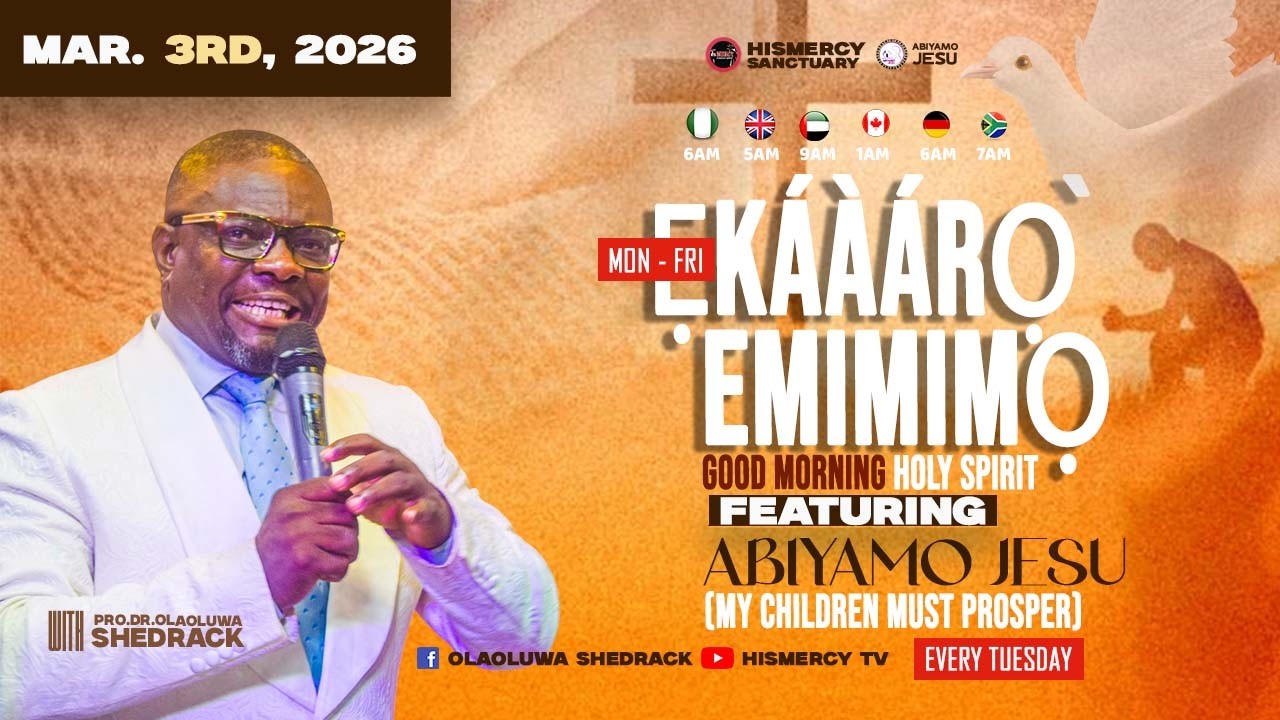MAR-3RD-2026 || GOOD MORNING HOLY SPIRIT + ABIYAMO JESU (MY CHILDREN MUST PROSPER - EVERY TUESDAY.