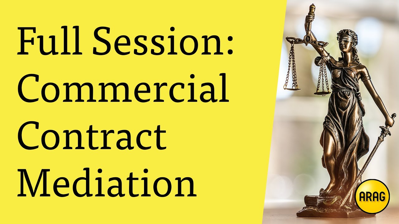 Full Session: Commercial Contract Mediation