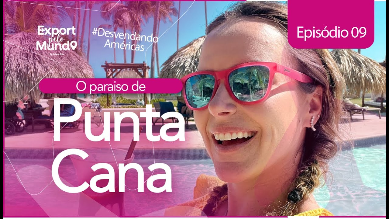 DESVENDANDO AMÉRICAS #9 – PUNTA CANA: O PARAÍSO CARIBENHO QUE TODO MUNDO DEVERIA CONHECER! 🌴☀️