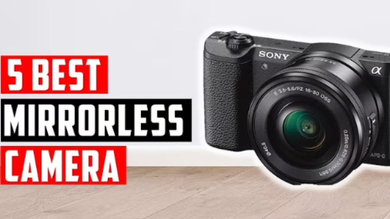 The 5 Best Mirrorless Cameras Under $1,000 in 2025