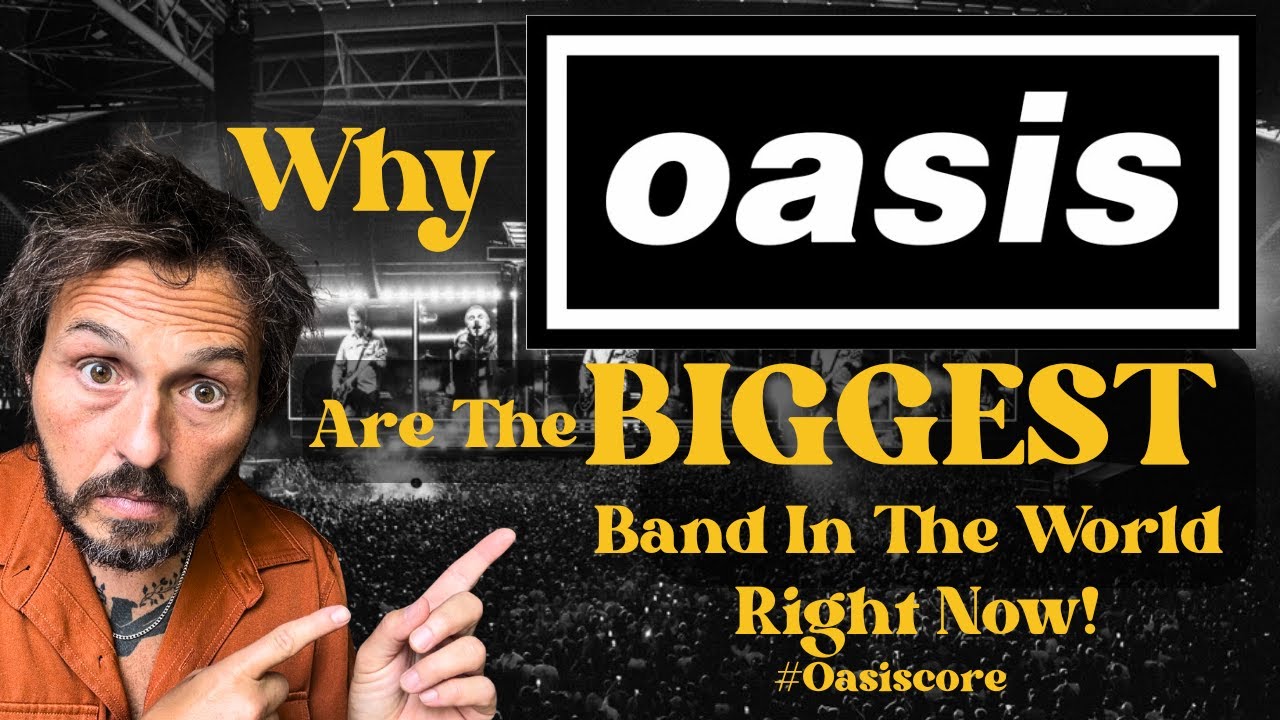 Oasis: The Biggest Band in the World… Again 