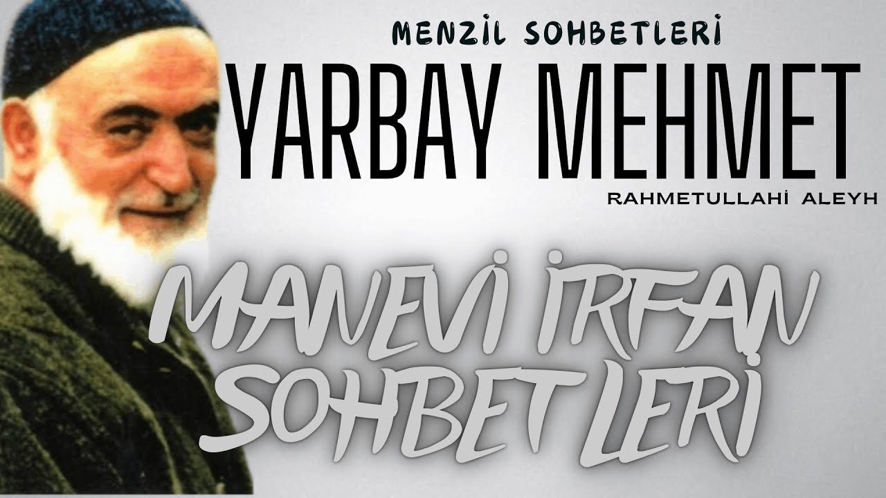 Manevi İrfan Sohbetleri - Yarbay Mehmet Ildırar (ra)