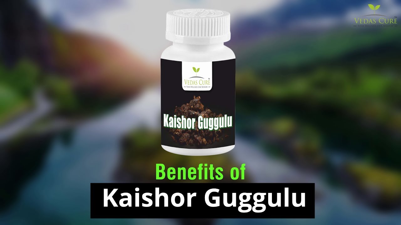 Benefits of Kaishor Guggulu