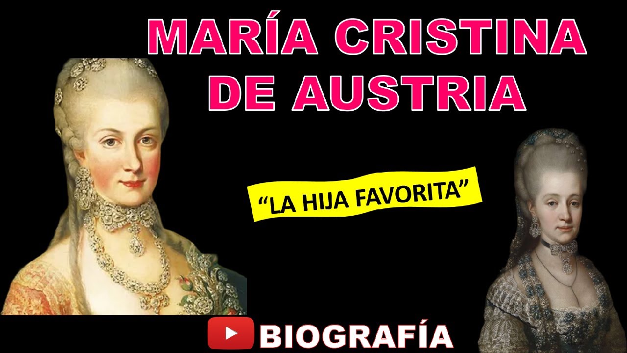 María Cristina de Austria  (Biografía-Resumen) "Duquesa de Teschen"