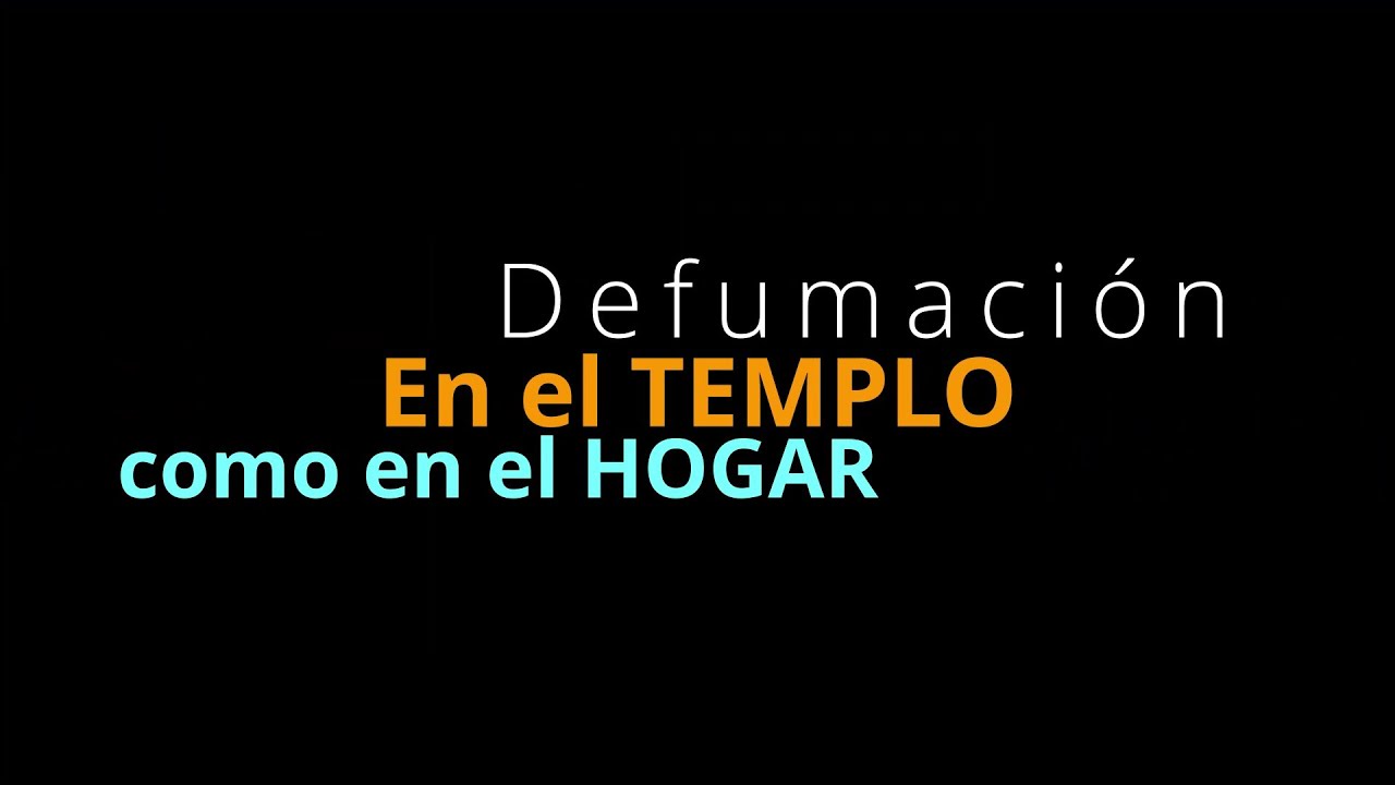 DEFUMACIÓN - EN EL TEMPLO Y EL HOGAR - COMO SE HACE Y ELEMENTOS QUE SE USAN