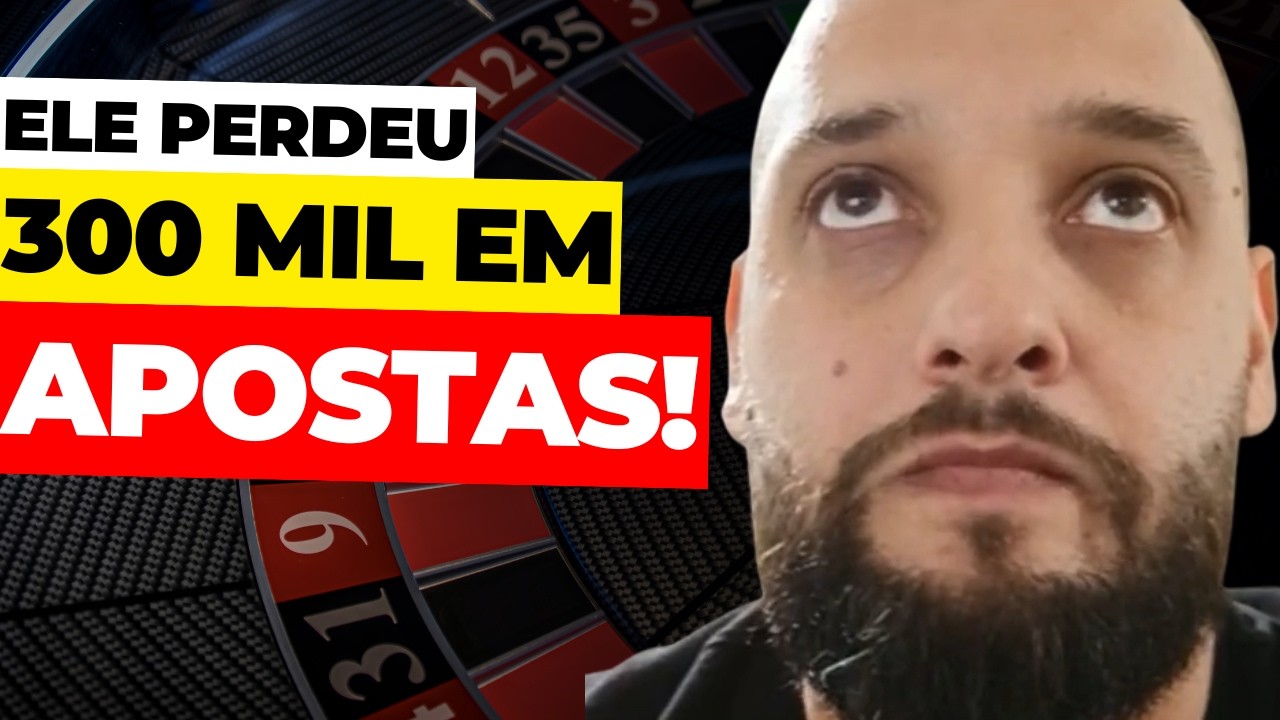 Ele perdeu 300 MIL EM APOSTAS ONLINE