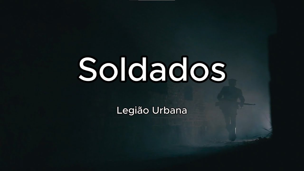 Soldados - Legião Urbana (legendado)