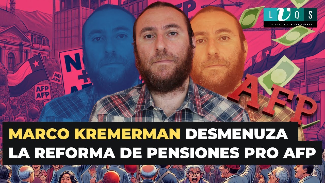 Marco Kremerman desmenuza la reforma de pensiones pro AFP