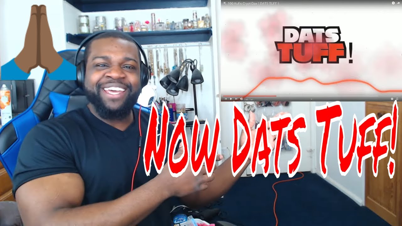 100 Kufis Crypt Dax ( DATS TUFF ) Reaction