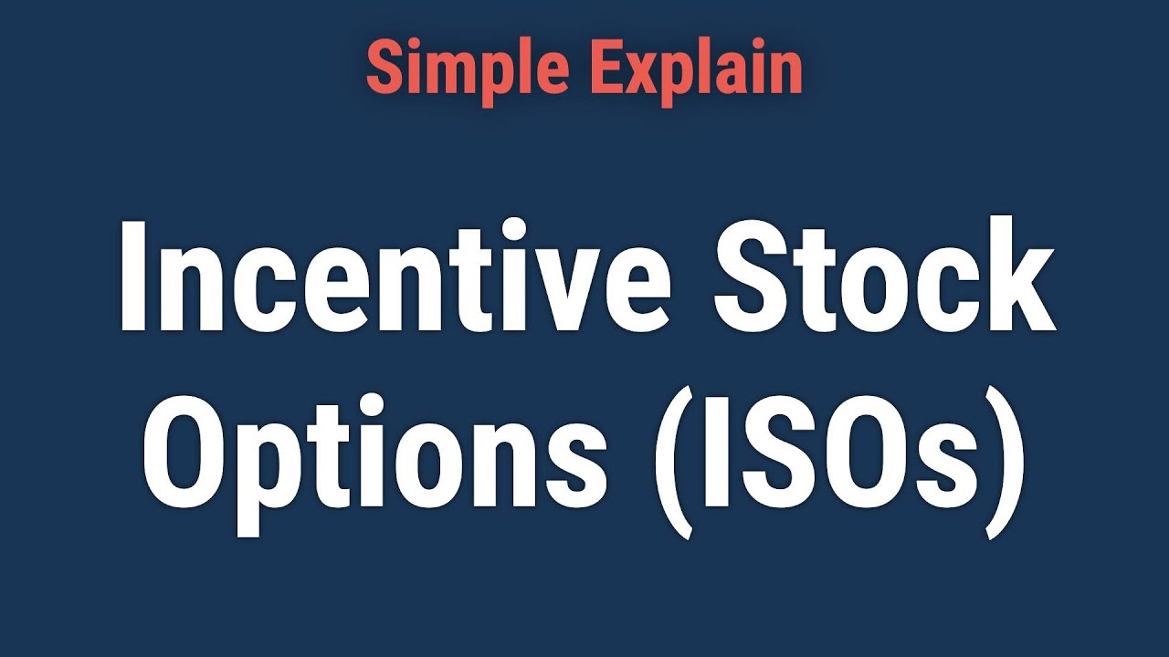 Incentive Stock Options (ISO): Definition and Meaning