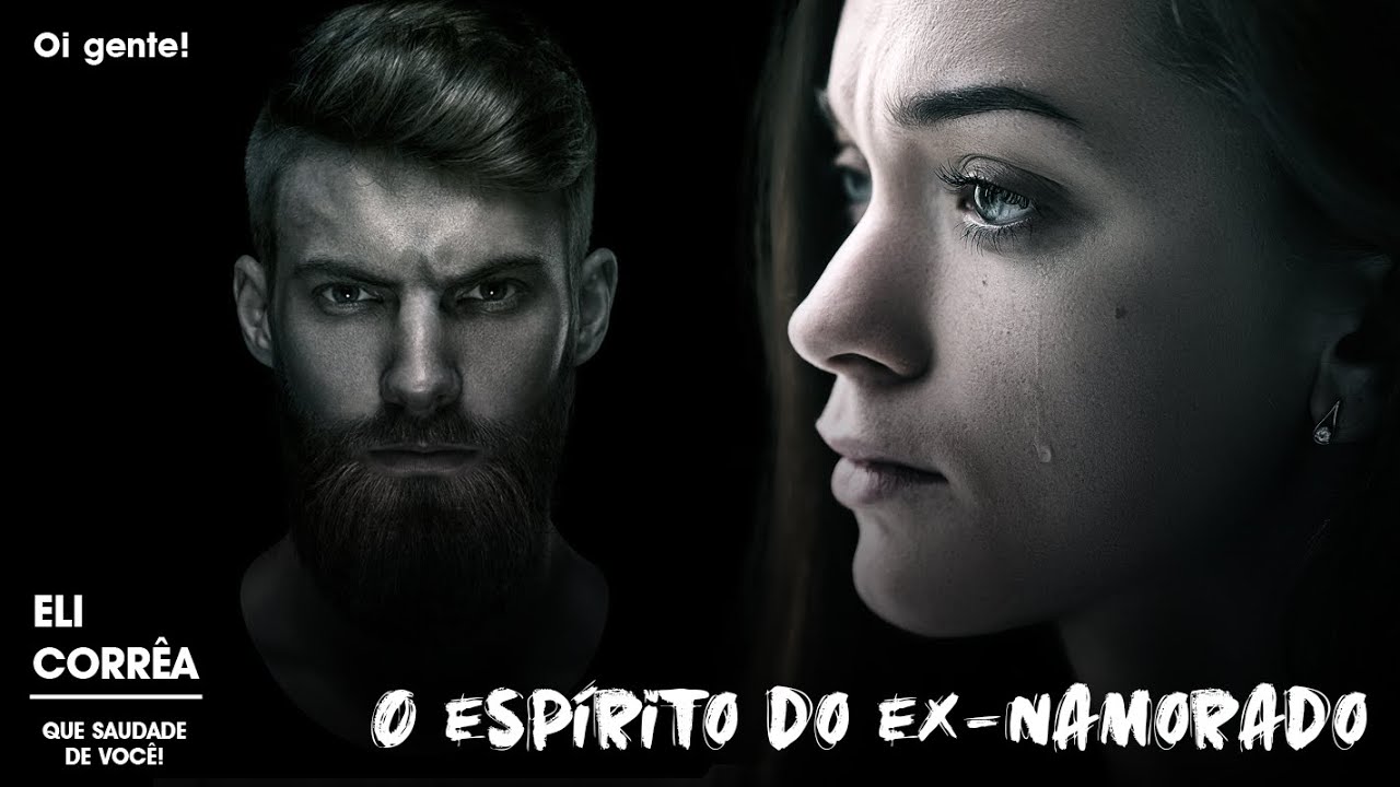 O espírito do ex-namorado | Eli Corrêa Oficial |