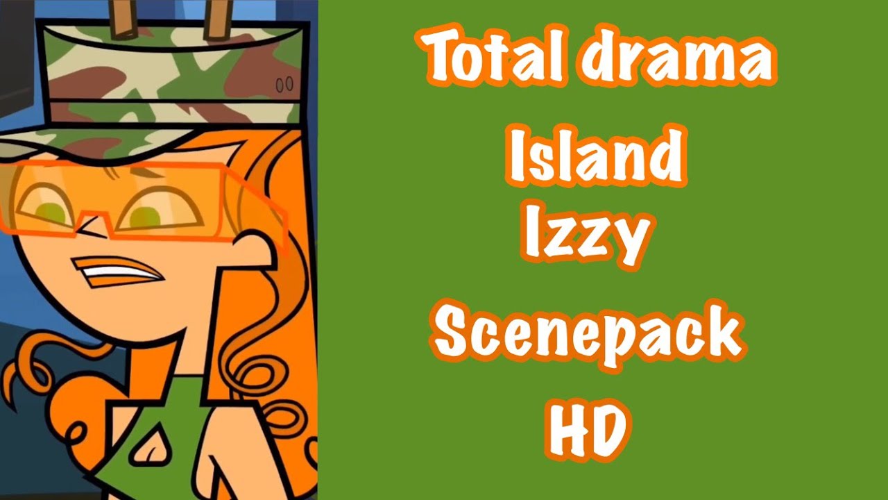 Total drama island || Izzy Scenepack HD (15-26 only)