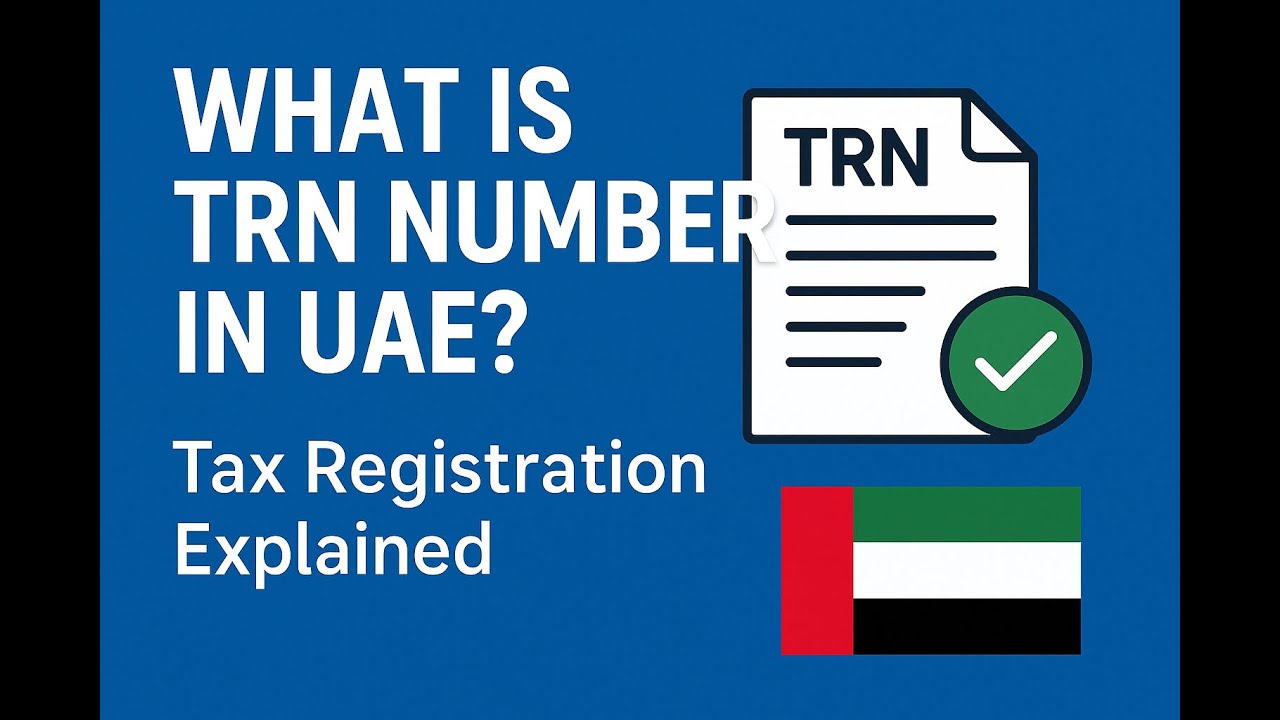 What is TRN Number in UAE? | Tax Registration Explained Simply