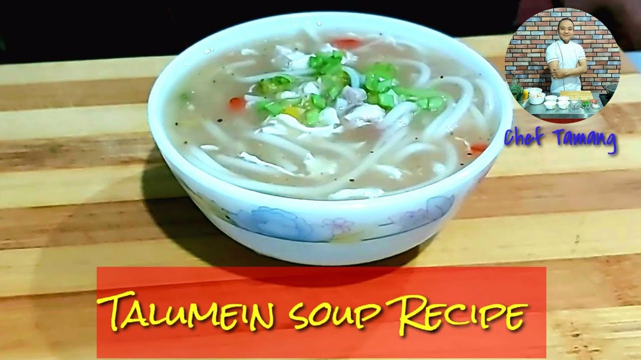 Talumein Soup Recipe | Chicken  Talumein Soup | Original Recipe By Chef Tamang