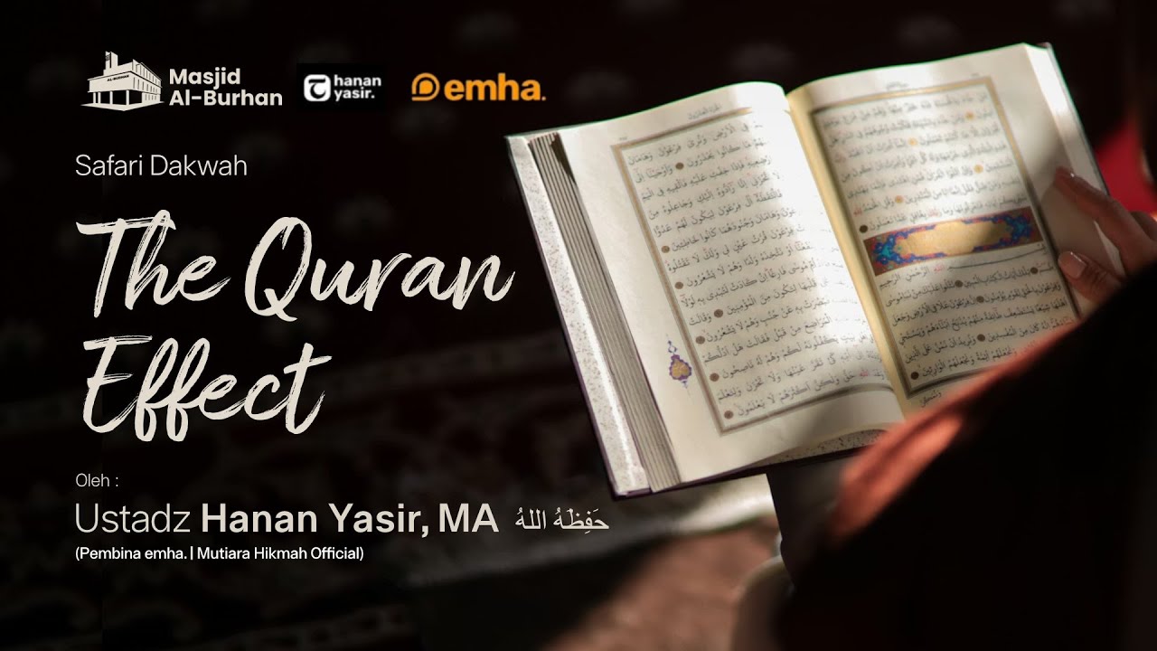The Qur’an Effect - Ustadz Hanan Yasir, MA