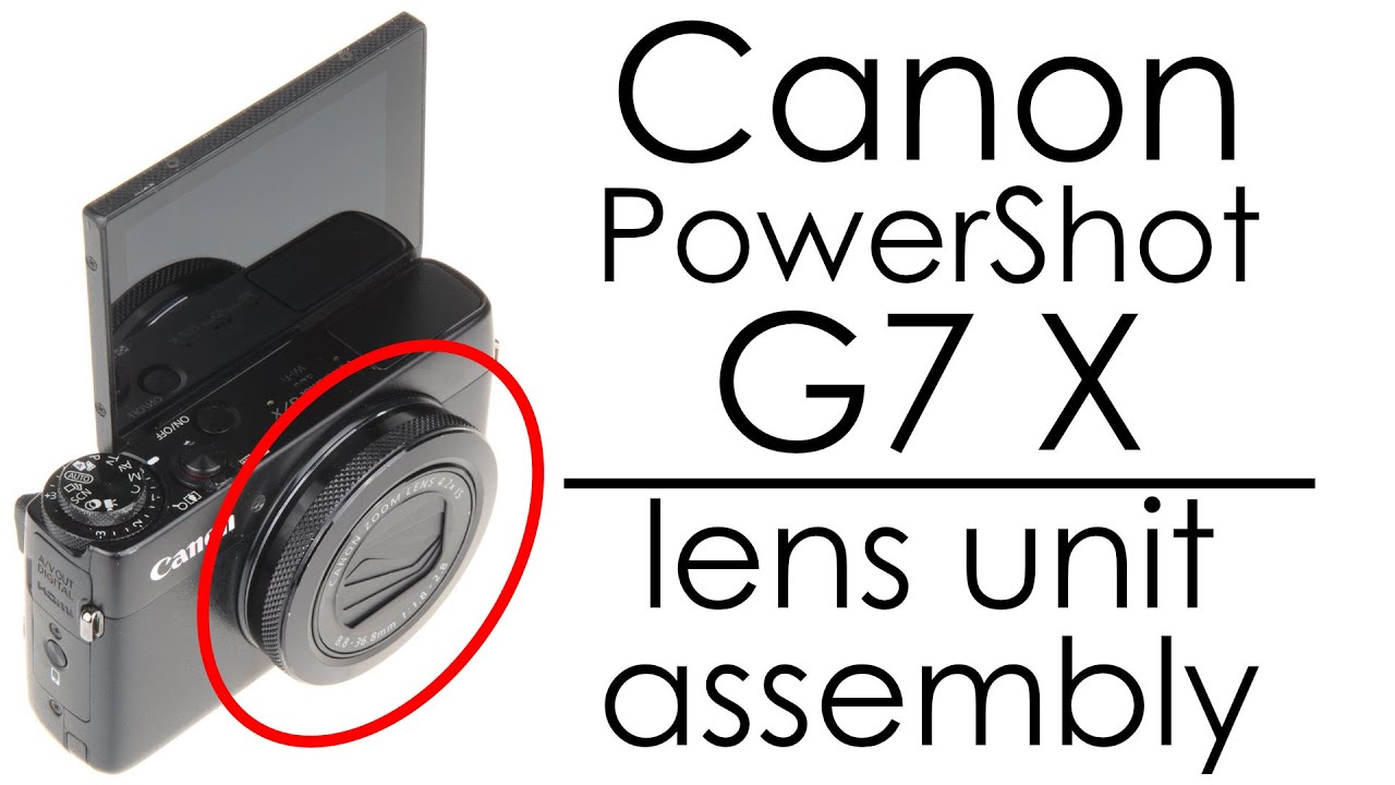 Canon PowerShot G7 X camera lens unit assembly