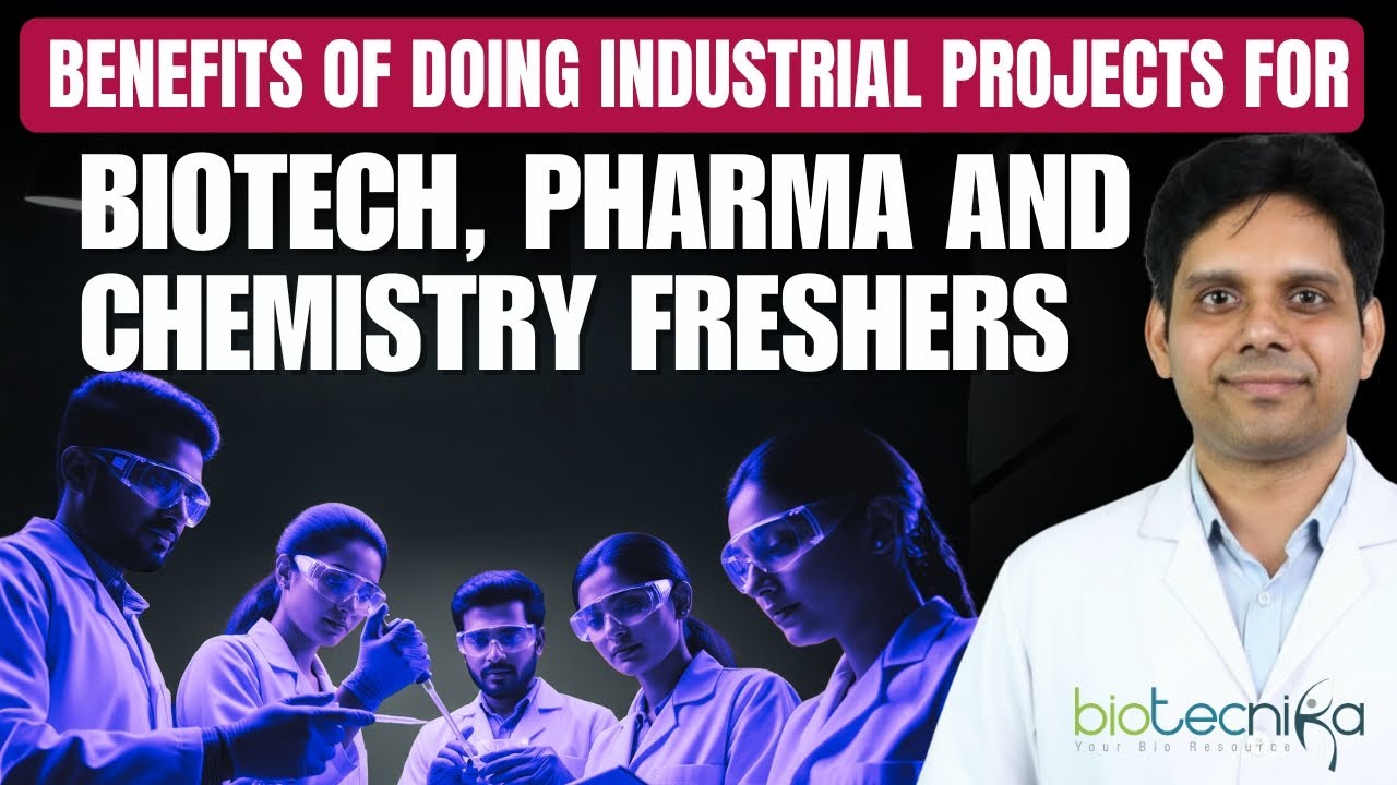 Benefits of Doing Industrial Projects for Biotech, Pharma, and Chemistry Freshers