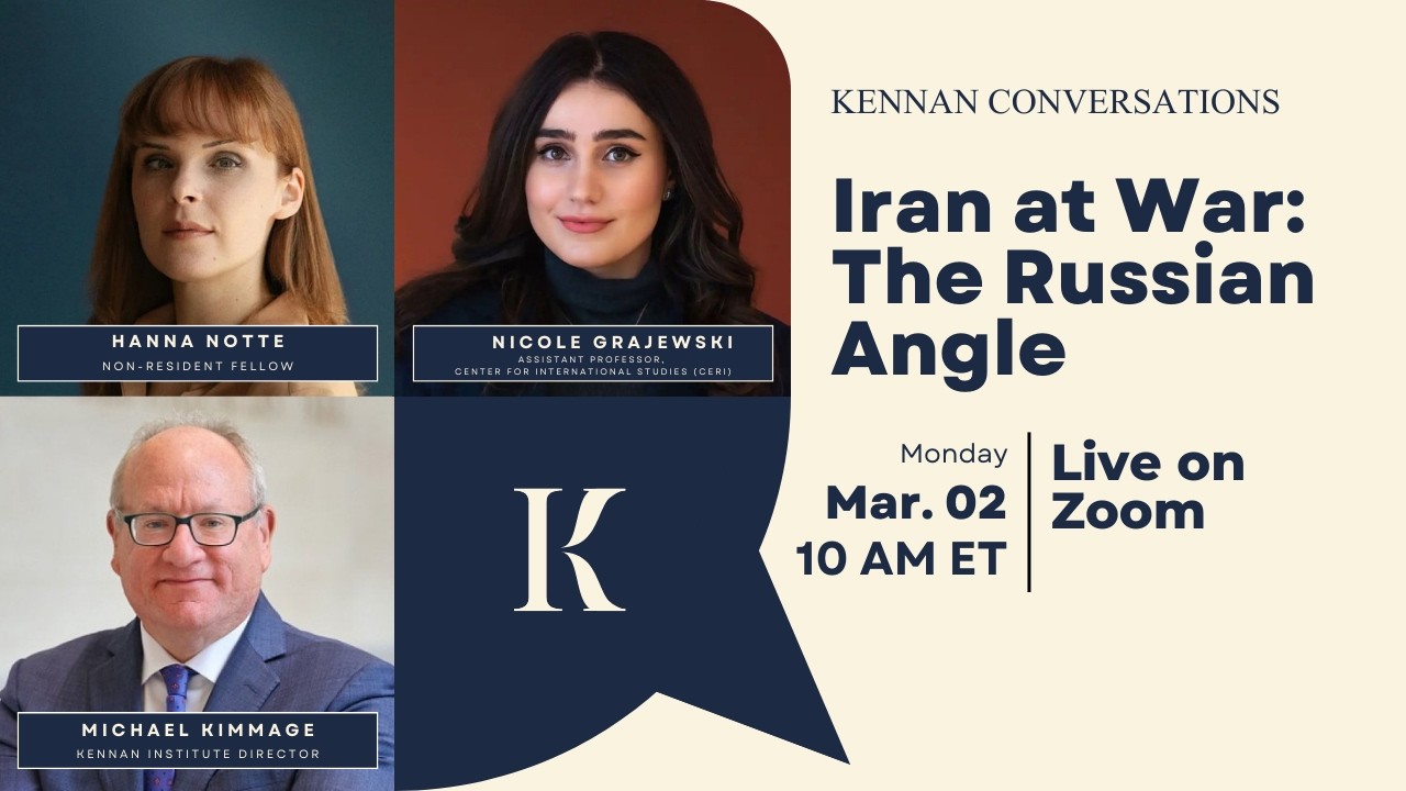 Iran at War: The Russian Angle | Kennan Conversations