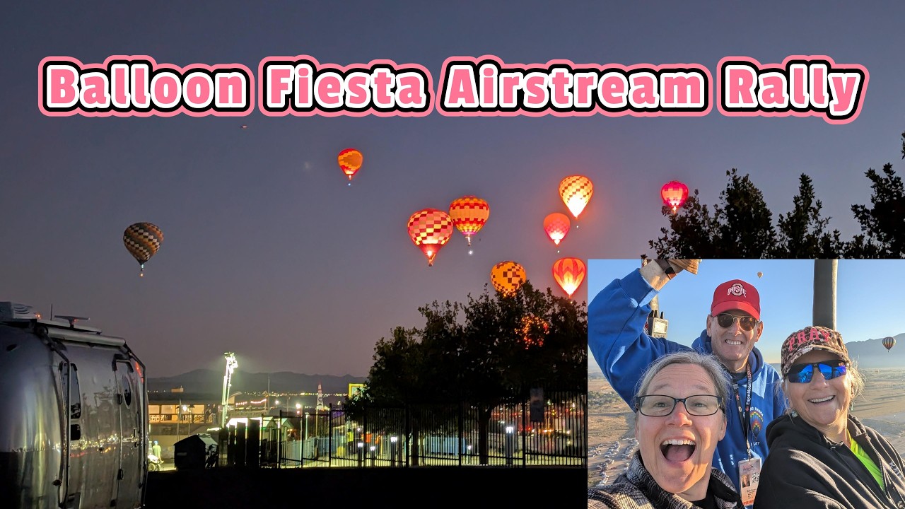 Best Day Ever Ep 143 Albuquerque Balloon Fiesta Airstream Rally