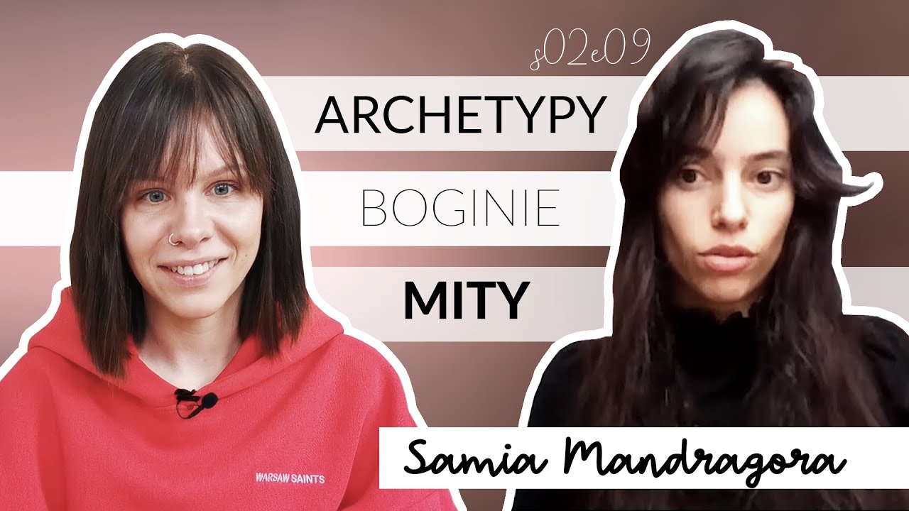 Jakie archetypy kobiecości spotykamy w cyklu miesięcznym? Mówi Samia Mandragora | Koleżanki