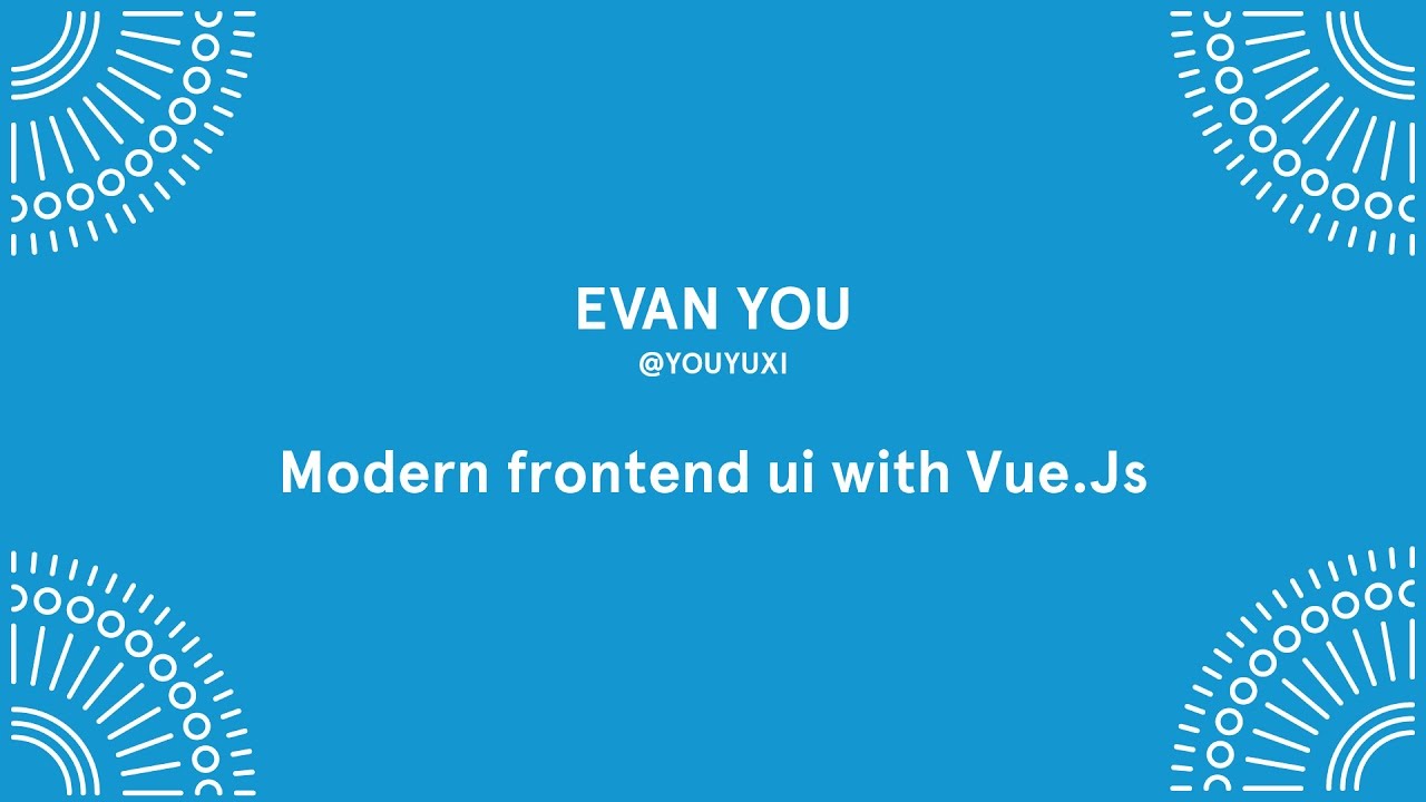 Evan You -  Modern Frontend with Vue.js - Laracon EU 2016