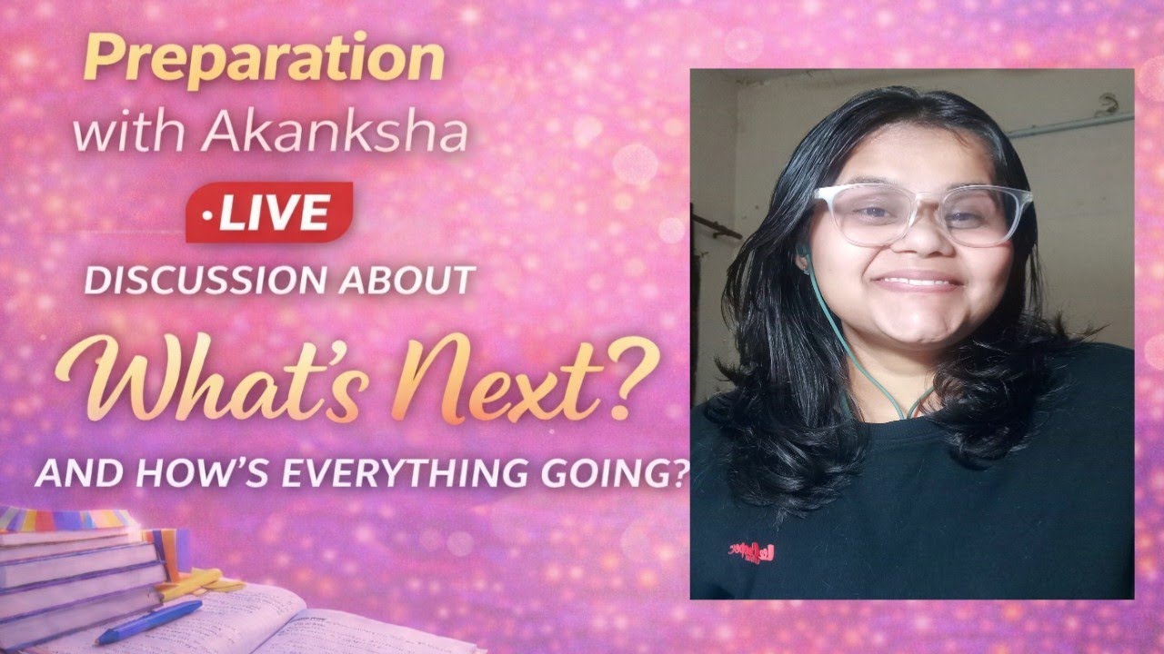 Preparation with Akanksha LIVE|| Exam Preparation What Next || How's Everything Going||