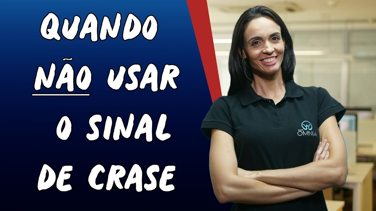 Quando NÃO Usar o Sinal de Crase - Brasil Escola