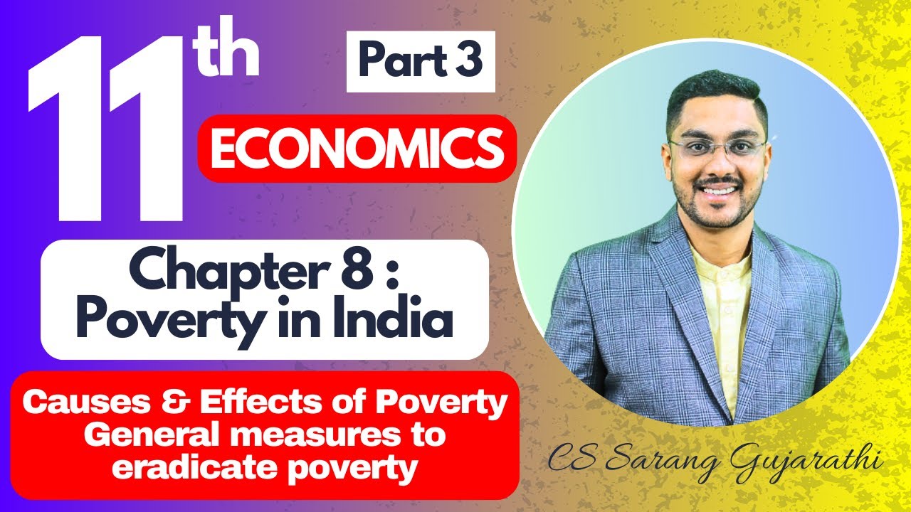 Class 11 Economics | Poverty in India | Chapter 8 | HSC Board | By CS Sarang Gujarathi | Part 3