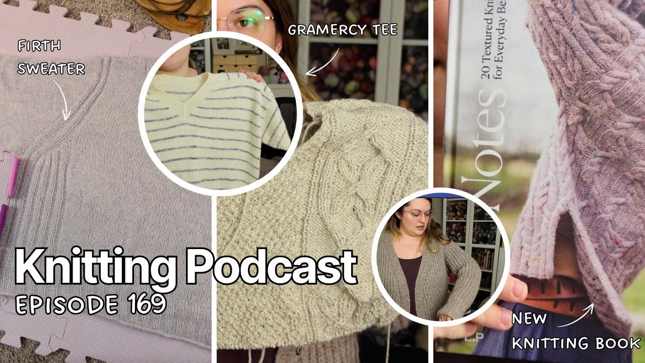 Vlogcast? New Video Format & 3 Finished Sweaters | Ep 169 | Knitting Podcast