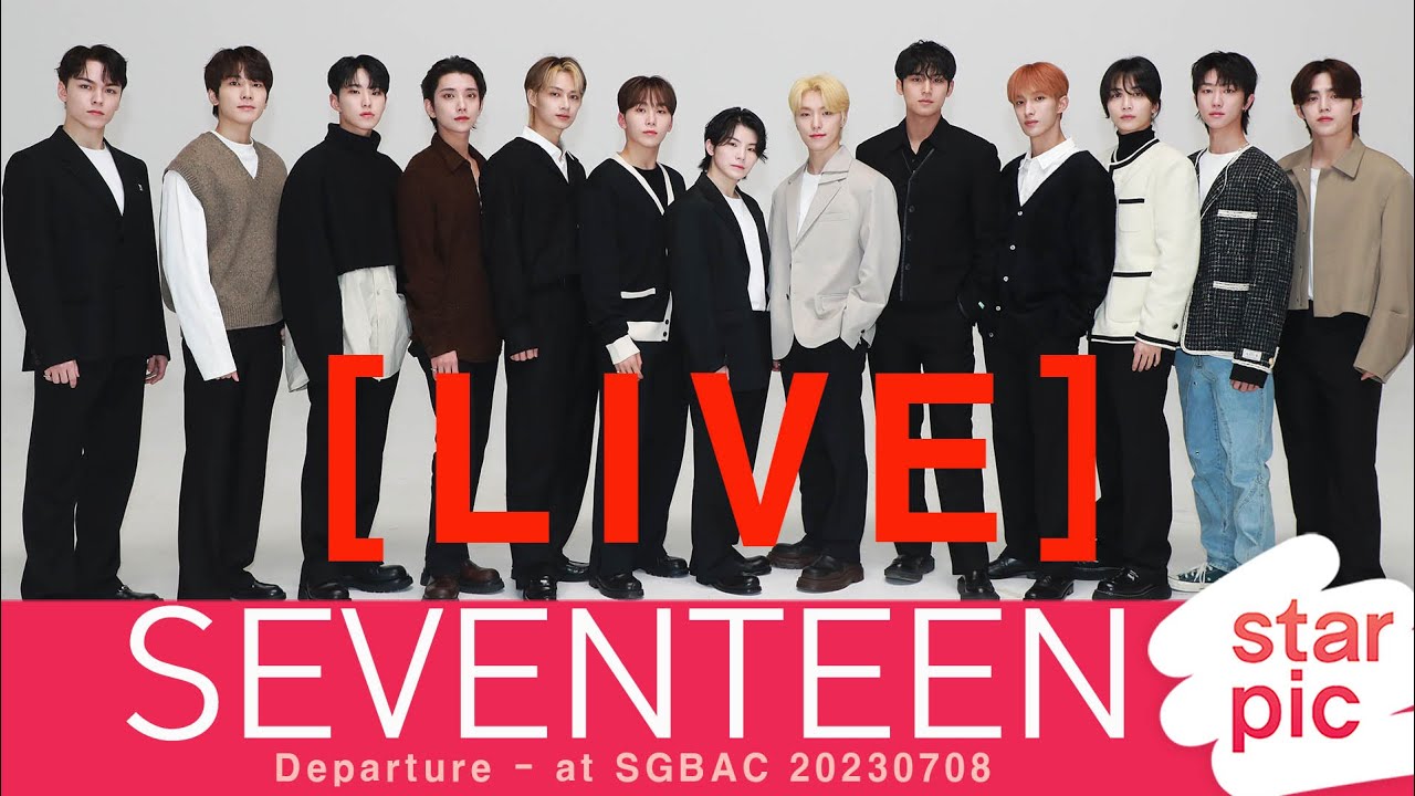 [LIVE]   SEVENTEEN Departure - at SGBAC 20230708