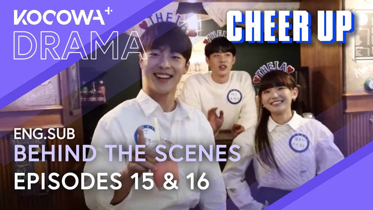 Behind The Scenes: Episodes 15 & 16 (PART TWO) | Cheer Up | KOCOWA+