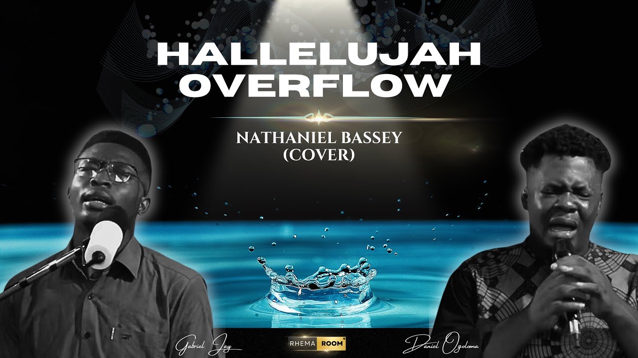 Hallelujah Overflow by @NathanielBasseyMain Cover by @TheRhemaroom and @danielogoloma