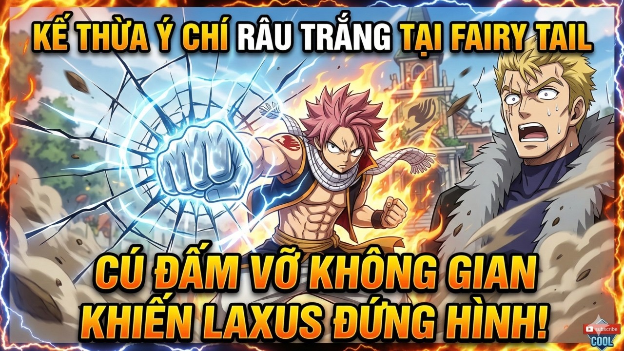 🔥TRỌN BỘ P1🔥 Kế Thừa Ý Chí Râu Trắng Tại Fairy Tail : Cú Đấm Vỡ Không Gian Khiến Laxus Đứng Hình!