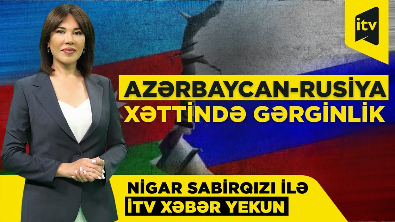 Azərbaycan-Rusiya münasibətləri yenə korlanır? |  İTV Xəbər Yekun | 16.11.2025
