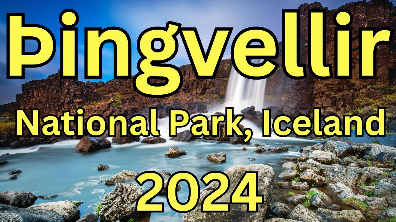 &THORN;ingvellir National Park, Iceland: A Travel Guide to Attractions, Icelantic Delights & FAQ's 💕